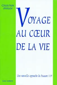 VOYAGE AU COEUR DE LA VIE - PSAUME 119