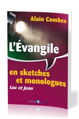 Evangile en sketches et monologues (L') -Luc et Jean