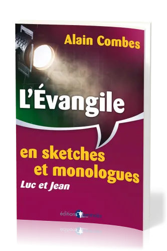 Evangile en sketches et monologues (L') -Luc et Jean