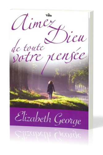 AIMEZ DIEU DE TOUTE VOTRE PENSEE