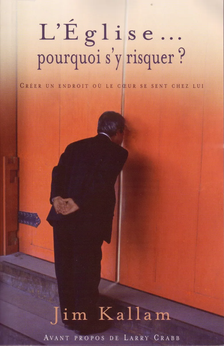 EGLISE POURQUOI S'Y RISQUER ? - CREER UN ENDROIT OU LE COEUR SE SENT CHEZ LUI