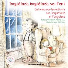 INQUIETUDE, INQUIETUDE, VA-T'EN ! - UN LIVRE POUR LES ENFANTS SUR L'INQUIETUDE ET L'ANGOISSE