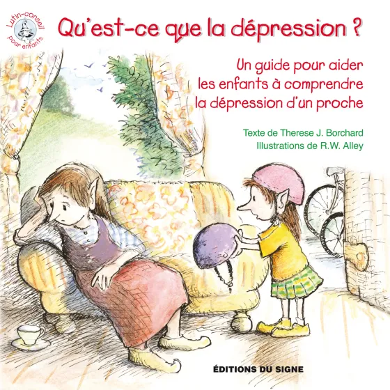 QU'EST-CE QUE LA DEPRESSION? UN GUIDE POUR AIDER LES ENFANTS A COMPRENDRE LA DEPRESSION D'UN PROCHE.
