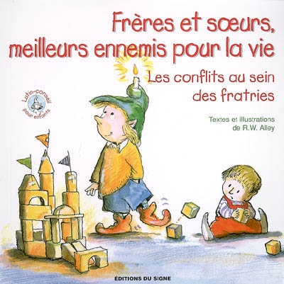 FRERES ET SOEURS MEILLEURS ENNEMIS POUR LA VIE - LES CONFITS AU SEIN DES FRATRIES