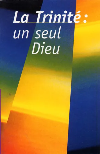 Trinité (La) - Un seul Dieu