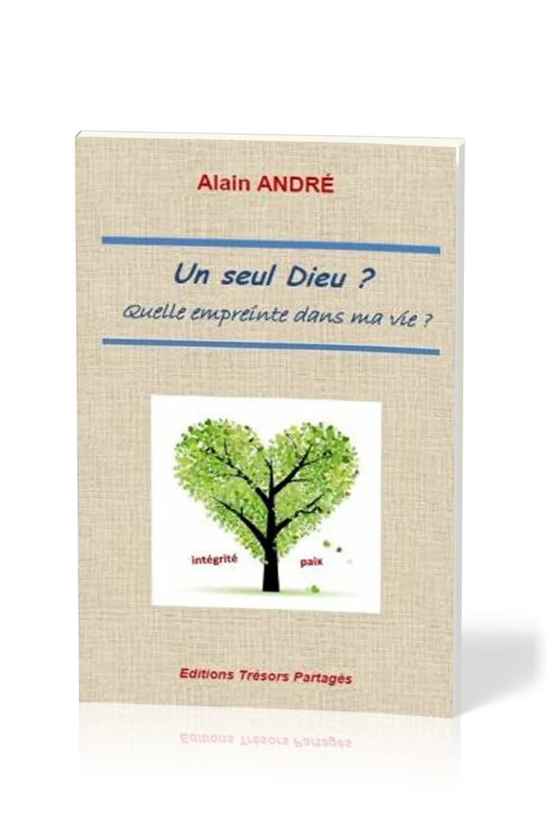 UN SEUL DIEU ? QUELLE EMPREINTE DANS MA VIE ?