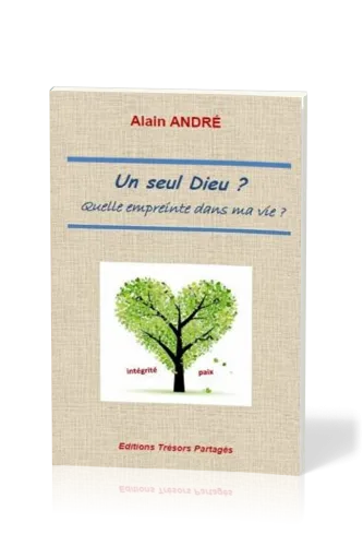 UN SEUL DIEU ? QUELLE EMPREINTE DANS MA VIE ?