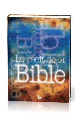 RECIT DE LA BIBLE (LE)