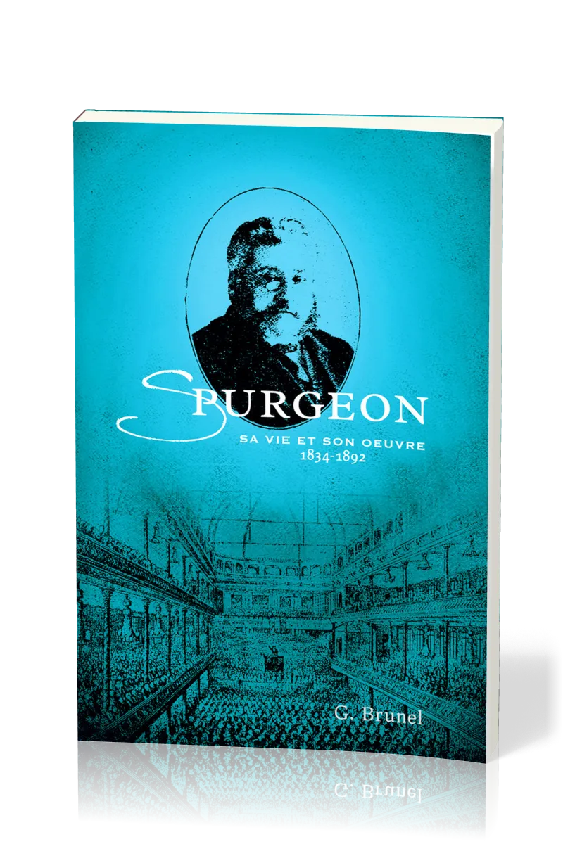 SPURGEON SA VIE ET SON OEUVRE 1834 - 1892