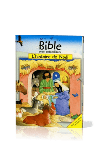 HISTOIRE DE NOEL (L') - MA MINI BIBLE AVEC AUTOCOLLANTS