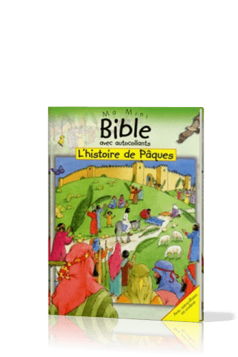 HISTOIRE DE PÂQUES (L') - MA MINI BIBLE AVEC AUTOCOLLANTS