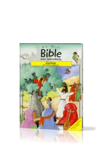 ZACHEE ET D'AUTRES HISTOIRES - MA MINI BIBLE AVEC AUTOCOLLANTS