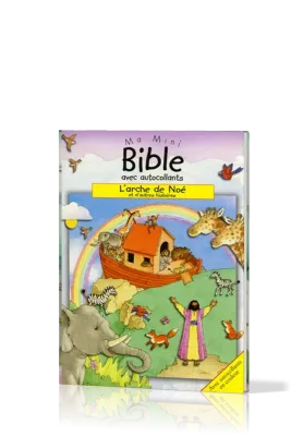 ARCHE DE NOE (L')ET D'AUTRES HISTOIRES - MA MINI BIBLE AVEC AUTOCOLLANTS