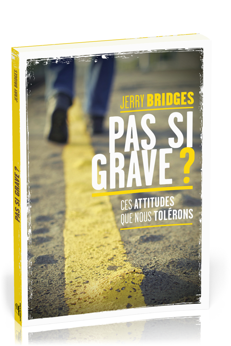 PAS SI GRAVE ? - CES ATTITUDES QUE NOUS TOLERONS