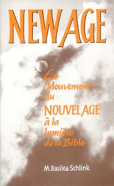 NEW AGE - LE MOUVEMENT DU NOUVEL AGE A LA LUMIERE DE LA BIBLE