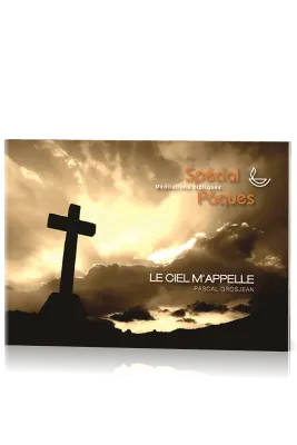 Ciel m'appelle (Le) - Méditations bibliques spécial Pâques