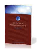 JESUS-CHRIST PRIE POUR LES SIENS