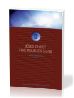 JESUS-CHRIST PRIE POUR LES SIENS