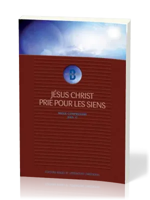 JESUS-CHRIST PRIE POUR LES SIENS