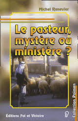 Pasteur mystère ou ministère (Le) ?