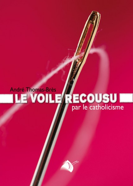 VOILE RECOUSU PAR LE CATHOLICISME (LE)