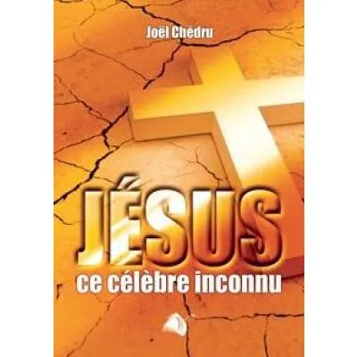 JESUS ,CE CELEBRE INCONNU