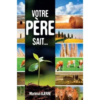 Votre Père sait...