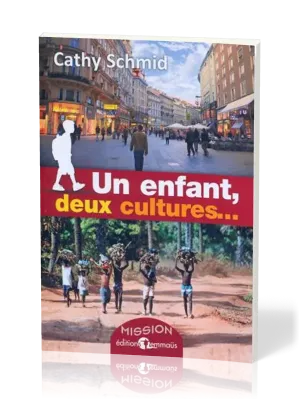 UN ENFANT, DEUX CULTURES (NOUVELLE EDITION)