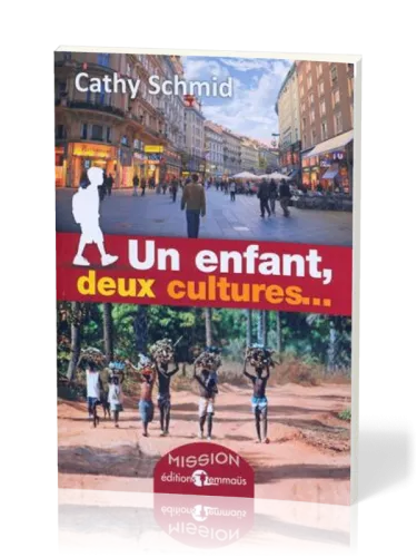 UN ENFANT, DEUX CULTURES (NOUVELLE EDITION)