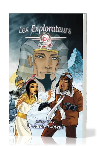 EXPLORATEURS (LES) - DE JACOB A JOSEPH