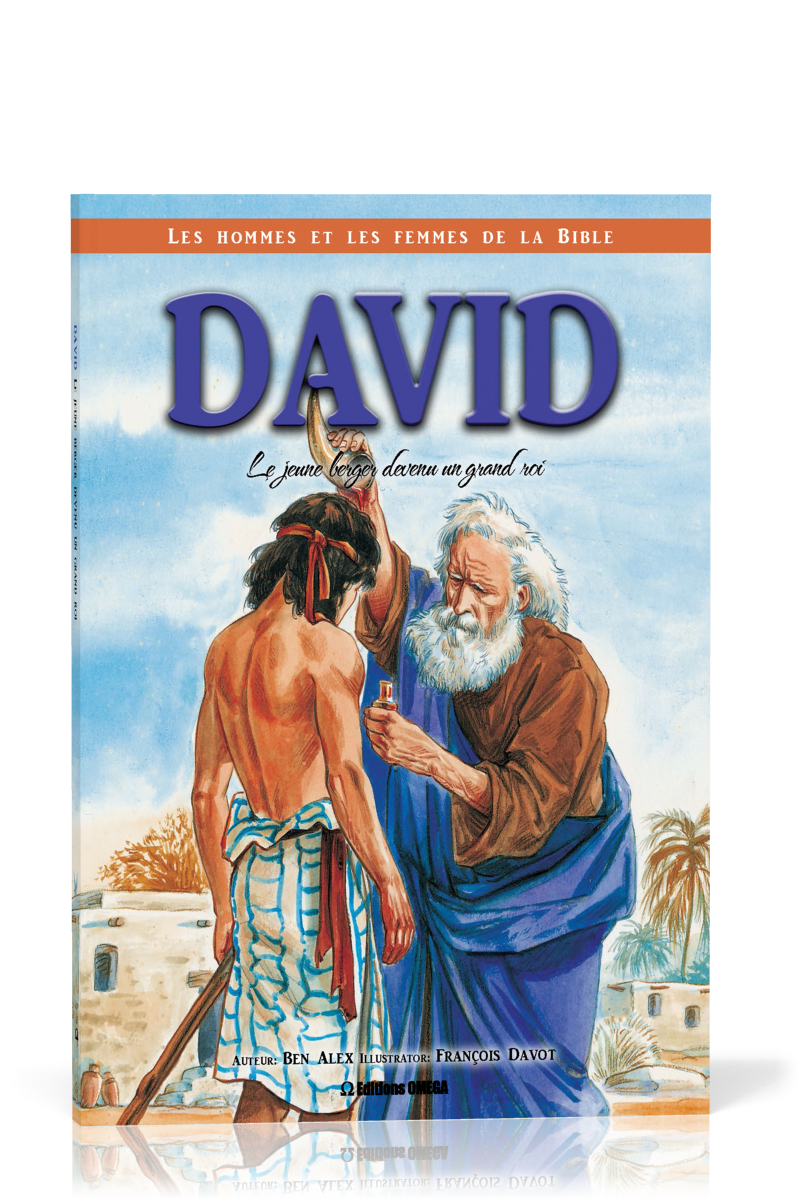 David - Le courageux petit berger devenu un grand roi