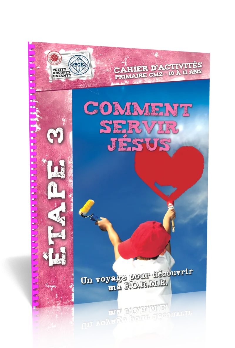COMMENT SERVIR JESUS - CAHIER D'ACITIVITES 10/11 ANS