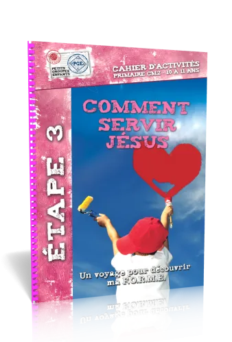 COMMENT SERVIR JESUS - CAHIER D'ACITIVITES 10/11 ANS