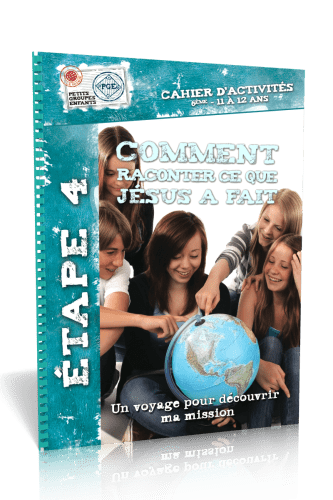 COMMENT RACONTER CE QUE JESUS A FAIT - CAHIER D'ACTIVITES 11/12 ANS