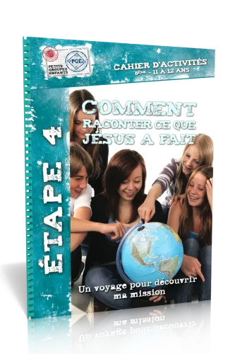 COMMENT RACONTER CE QUE JESUS A FAIT - CAHIER D'ACTIVITES 11/12 ANS