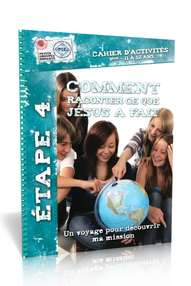 COMMENT RACONTER CE QUE JESUS A FAIT - CAHIER D'ACTIVITES 11/12 ANS