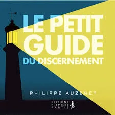 PETIT GUIDE DU DISCERNEMENT