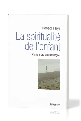 SPIRITUALITE DE L'ENFANT (LA) - COMPRENDRE ET ACCOMPAGNER
