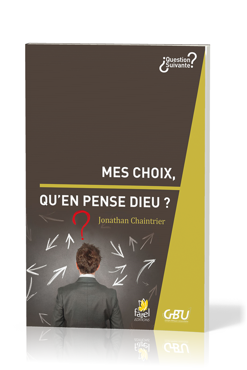 MES CHOIX, QU'EN PENSE DIEU ?