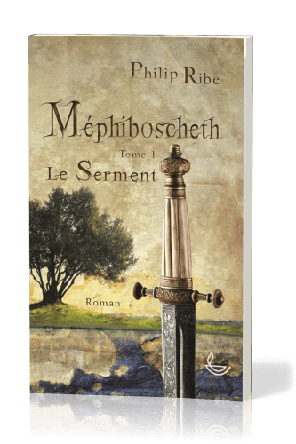 MEPHIBOSCHETH - LE SERMENT - TOME 1