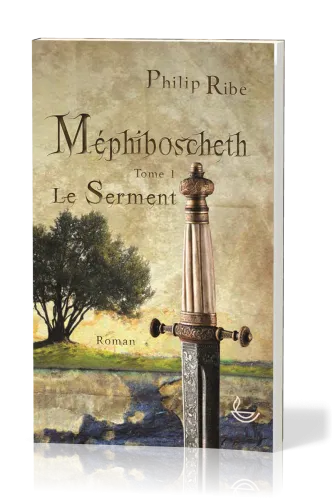 MEPHIBOSCHETH - LE SERMENT - TOME 1