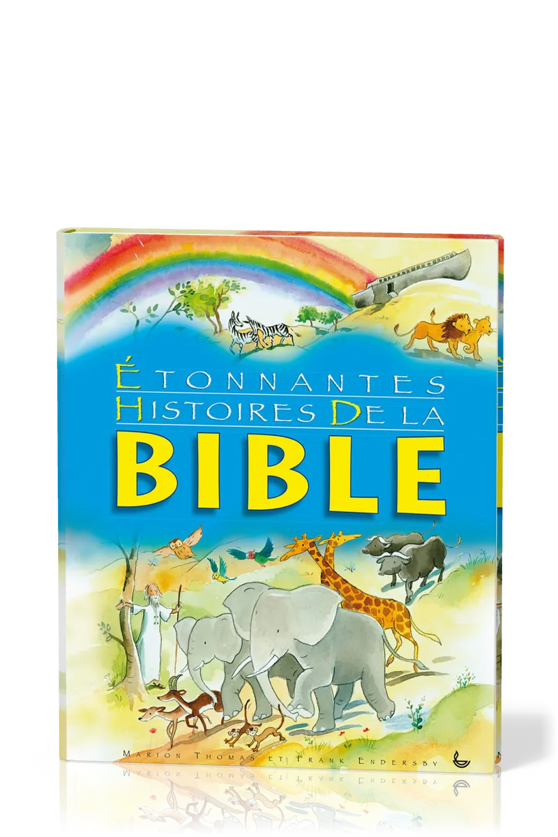 ETONNANTES HISTOIRES DE LA BIBLE