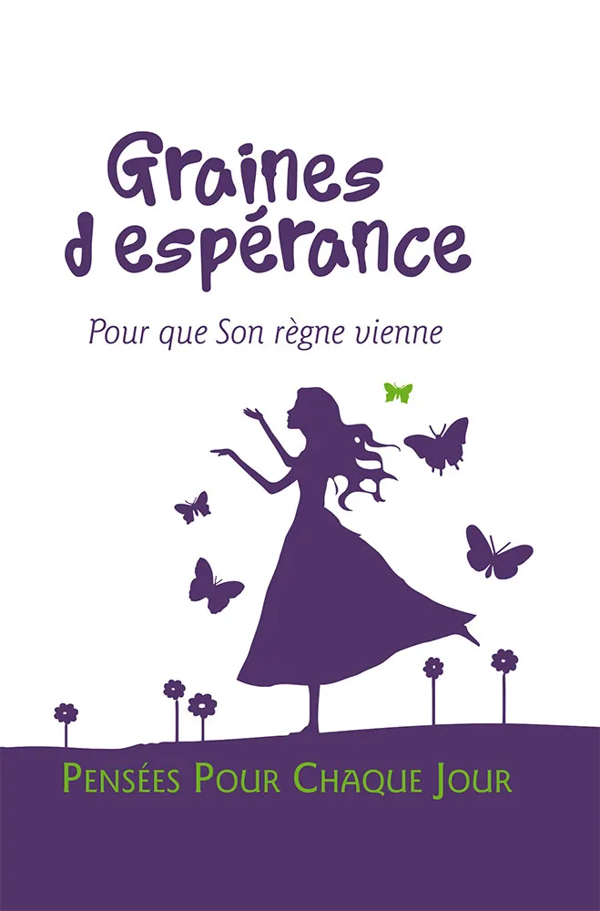 GRAINES D'ESPERANCE - POUR QUE SON REGNE VIENNE - NOUVELLE EDITION RELIEE