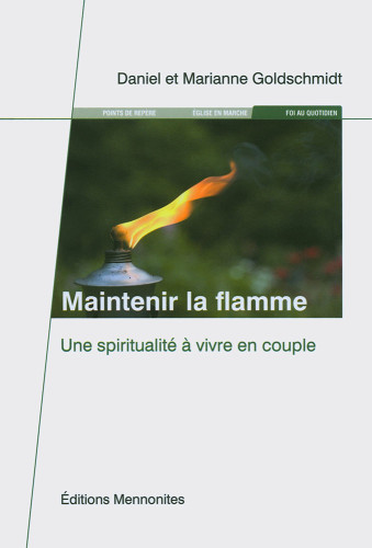 MAINTENIR LA FLAMME - UNE SPIRITUALITE A VIVRE EN COUPLE