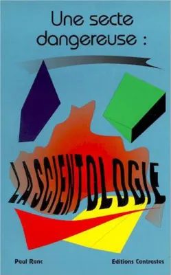 UNE SECTE DANGEREUSE : LA SCIENTOLOGIE