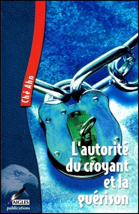 AUTORITE DU CROYANT ET LA GUERISON (L')