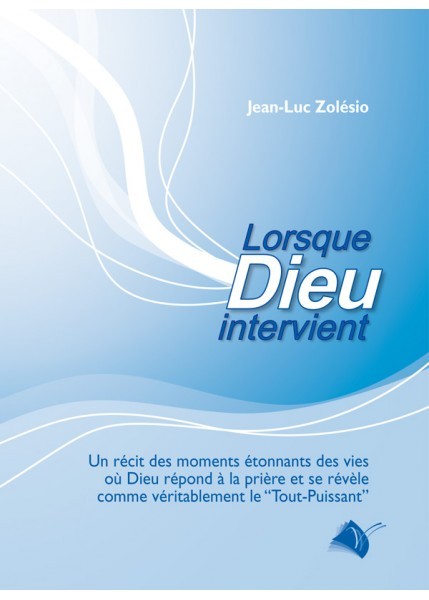 LORSQUE DIEU INTERVIENT