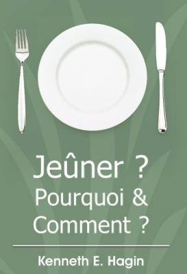 JEÛNER ? POURQUOI & COMMENT ?