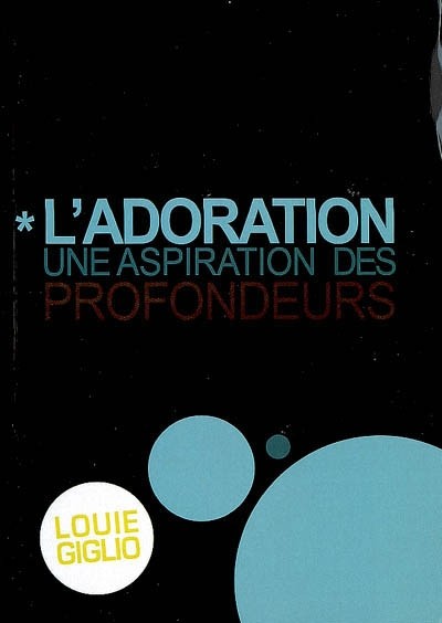ADORATION UNE ASPIRATION DES PROFONDEURS (L')