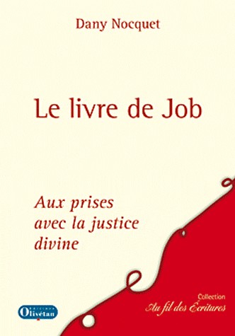LIVRE DE JOB (LE).AUX PRISES AVEC LA JUSTICE DIVINE